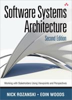 Software Systems Architecture: Working With Stakeholders Using Viewpoints and Perspectives 0321112296 Book Cover