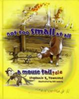 Not Too Small at All: A Mouse Tale 0890515247 Book Cover