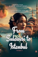 From Sulawesi to Istanbul Version 2: A Journey of Love, Loss, and Resilience Across Continents B0FJXRVZ1T Book Cover