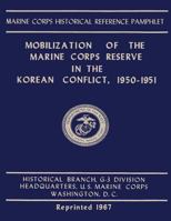Mobilization of the Marine Corps Reserve in the Korean Conflict, 1950-1951 1482324350 Book Cover