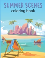 summer scenes coloring book: Peaceful Nature Beach Scenes, Ocean Life and Beautiful flowers, animal - Coloring pages B08XL9R1JS Book Cover