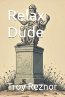 Relax Dude B0GJPZ7PRG Book Cover