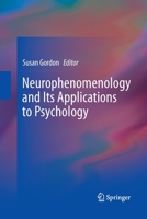 Neurophenomenology and Its Applications to Psychology 1461472385 Book Cover