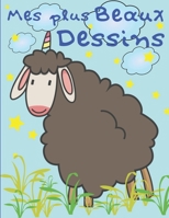 Mes plus Beaux Dessins: Cahier de Dessin pour Enfant - Grand Format - Papier Blanc de Qualité pour coloriage, dessin, crayon, feutre - Développer la créativité des Enfants (French Edition) B0851LZYL3 Book Cover
