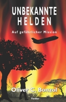 Unbekannte Helden: Auf gefährlicher Mission B08WK2LHKV Book Cover