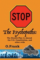 Stop the Psychopaths: The Stealth Plan to Amend the US Constitution and Other Evils 0972911286 Book Cover