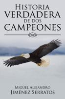 Historia Verdadera de DOS Campeones 150651779X Book Cover