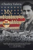My Father's War: Memories from Our Honored Wwii Soldiers 1532009526 Book Cover