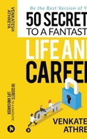 50 Secrets to a Fantastic Life and Career: Be the Best Version of You 1684665701 Book Cover