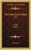 Two Men And A Maid V3: A Tale 1165792141 Book Cover