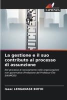 La gestione e il suo contributo al processo di assunzione (Italian Edition) 6208567866 Book Cover