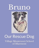 Bruno: Our Rescue Dog B0CDNF55H3 Book Cover