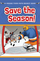 Save the Season!: A Choose Your Path Hockey Book (Choose to Win!) 1940647223 Book Cover