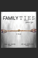 Family Ties: Keep your enemies close... and your family even closer... B0BRM1WGHK Book Cover