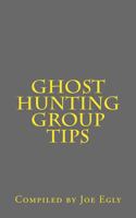 Ghost Hunting Group Tips 1456539159 Book Cover
