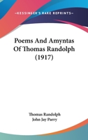 Poems And Amyntas Of Thomas Randolph (1917) 0530639270 Book Cover