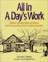 All in a Day's Work : Historic General Stores of Macon and Surrounding Counties of North Carolina 1887905448 Book Cover