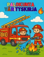 Palokunta - Värityskirja: Hauska värityskirja yli 3-vuotiaille lapsille B0FD8NMTCR Book Cover