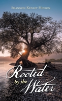 Rooted by the Water 1664233466 Book Cover