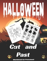 Halloween Cut and Paste Workbook for Preschool: A Fun and scary Halloween Gift and Scissor Skills Activity Book for Preschoolers, Kids and Toddlers B08LNN574T Book Cover