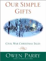 Our Simple Gifts: Civil War Christmas Tales 0060013788 Book Cover