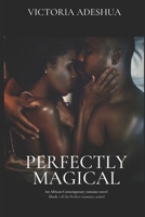 Perfectly Magical: An African Contemporary romance novel B09WHSH5FM Book Cover