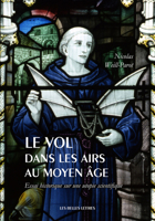 Le Vol Dans Les Airs Au Moyen Age: Essai Historique Sur Une Utopie Scientifique 225145103X Book Cover