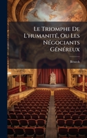 Le Triomphe De L'humanitÃ(c), Ou Les NÃ(c)gociants GÃ(c)nÃ(c)reux (French Edition) 1024670406 Book Cover