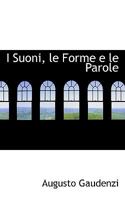 I Suoni, le Forme e le Parole 1103144685 Book Cover