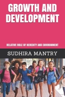 GROWTH AND DEVELOPMENT: RELATIVE ROLE OF HEREDITY AND ENVIRONMENT (01) B08JDXBJMB Book Cover