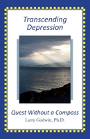Transcending Depression : Quest Without a Compass 0578694913 Book Cover