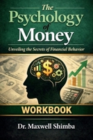 The Psychology of Money - WORKBOOK B0GNCR7J3L Book Cover