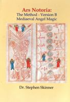 Ars Notoria: the Method: Mediaeval Angel Magic – Version B 1912212390 Book Cover