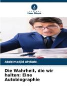 Die Wahrheit, die wir halten: Eine Autobiographie 6209350178 Book Cover