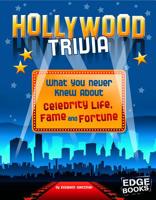 Hollywood Trivia: What You Never Knew about Celebrity Life, Fame, and Fortune 1543525326 Book Cover