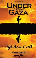Under the Sky of Gaza: A Short Story from Gaza 1916814999 Book Cover