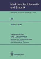 Passivrauchen Und Lungenkrebs: Methoden Zum Kausalitatsnachweis Sowie Zur Bestimmung Und Validierung Der Exposition 3540503935 Book Cover