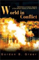World in Conflict: Reflections on Some Aspects of the Military History of World War II 0595264352 Book Cover