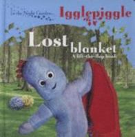 In The Night Garden....Igglepiggle: The lost blanket 1405906103 Book Cover