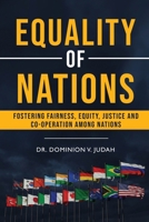 Equality of Nations: Fostering Fairness, Equity, Justice And Co-Operation Among Nations 0645861332 Book Cover