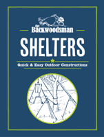 The Backwoodsman Guide to Shelters 163404410X Book Cover