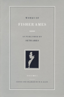 Works of Fisher Ames 0865970173 Book Cover