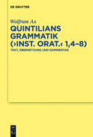 Quintilians Grammatik (Inst. Orat. 1,4-8): Text, Ubersetzung und Kommentar 3110254549 Book Cover