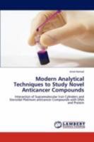 Modern Analytical Techniques to Study Novel Anticancer Compounds 3847313657 Book Cover