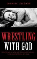 Wrestling With God 1498414184 Book Cover