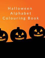 Halloween Alphabet Colouring Book: A-Z letters and pictures to colour, plus extra pages for drawing 1726864227 Book Cover
