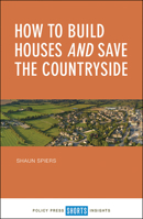 How to Build Houses and Save the Countryside 1447339991 Book Cover