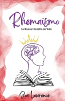 Rhemaismo : Tu Nueva Filosofía de Vida 1948812428 Book Cover