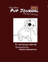 Your New Pup Journal: The First 100 Days 0997025719 Book Cover
