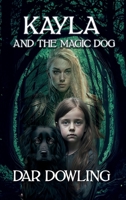 Kayla and the Magic Dog B0C7JFKPJP Book Cover